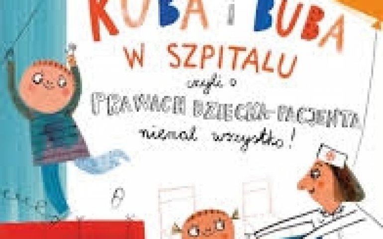 Kuba i Buba w szpitalu, czyli o prawach małych pacjentów