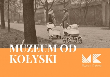 „Muzeum od kołyski” w Muzeum Krakowa